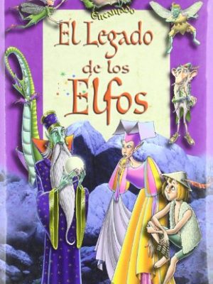 El legado de los elfos (el bosque encantado) (spanish edition)