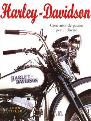Harley davidson, cien anos de pasion por el diseno/ harley davidson, 100 years of design pasion (spanish edition)