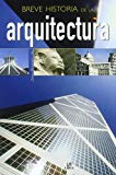 Breve historia de la arquitectura (guías de arte) (spanish edition)