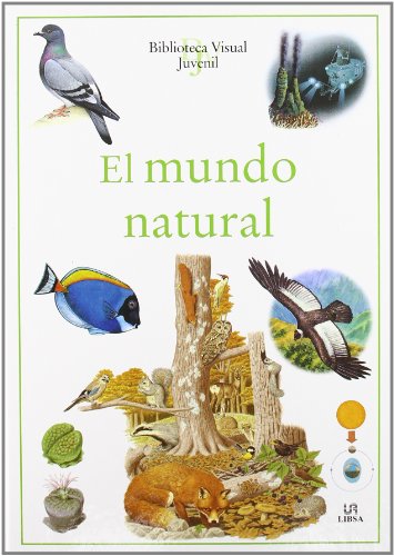 9788466211659_el-mundo-natural-biblioteca-visual-juvenil-spanish-edition_front-1.jpg El mundo natural (biblioteca visual juvenil) (spanish edition)