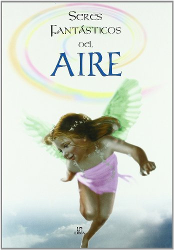 Seres fantasticos del aire / fantastic beings of the air (seres fantasticos / fantastic beings) (spanish edition)