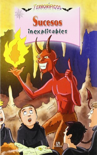 Sucesos inexplicables (terroríficos) (spanish edition)