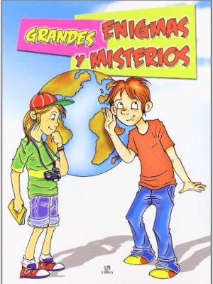 Grandes enigmas y misterios/ great enigmas and mysteries (libros educativos) (spanish edition)