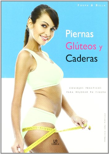 9788466216289_piernas-gluteos-y-caderas-legs-buttocks-and-hips-consejos-practicos-para-mejorar-tu-figura-pr_front-1.jpg Piernas, glĂșteos y caderas / legs, buttocks and hips: consejos prĂĄcticos para mejorar tu figura / practical tips to improve your body (spanish edition)