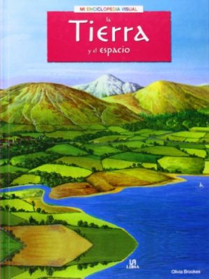 9788466220460_la-tierra-y-el-espacio-earth-and-space-mi-enciclopedia-visual-my-visual-encyclopedia-spanish-_front-1.jpg La tierra y el espacio / earth and space (mi enciclopedia visual / my visual encyclopedia) (spanish edition)