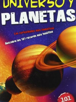 Universo y planetas: descubre los 101 récords más insólitos (spanish edition)