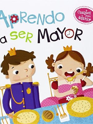Aprendo a ser mayor (cuentos para educar) (spanish edition)