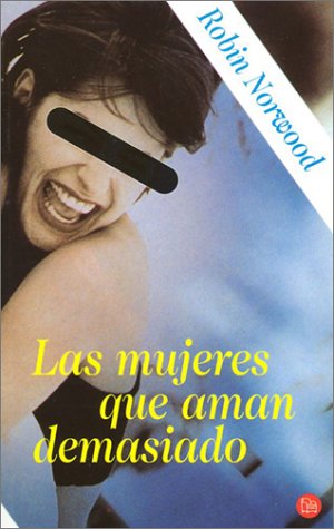 Las mujeres que aman demasiado (spanish edition)