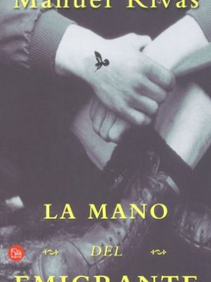 La mano del emigrante pdl manuel rivas (spanish edition)