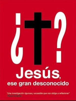 Jesus, ese gran desconocido (spanish edition)