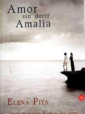 9788466308717_amor-sin-decir-amalia-fc-elena-pita-spanish-edition_front-1.jpg Amor sin decir amalia fc elena pita (spanish edition)