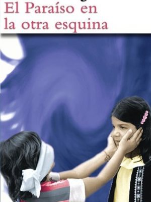 El paraiso en la otra esquina/the way to paradise (spanish edition)