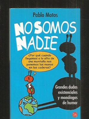 No somos nadie pdl pablo motos (spanish edition)