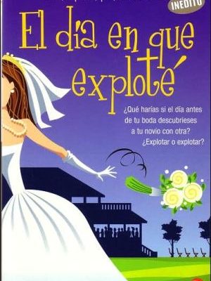 El dia en que explote (fg) (formato grande) (spanish edition)