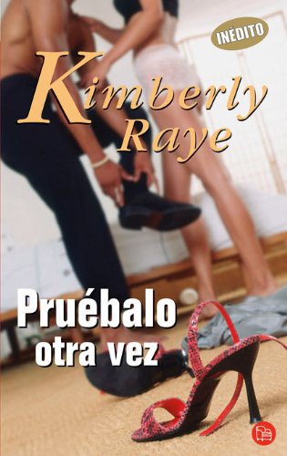 Pruebalo otra vez - pdl mini (kimberly raye) (spanish edition)