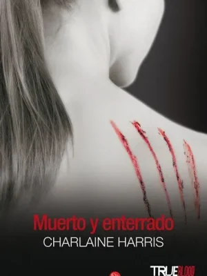 Muerto y enterrado (true blood 9)