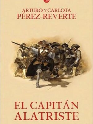 El capitán alatriste / captain alatriste (las aventuras del capitán alatriste) (spanish edition)