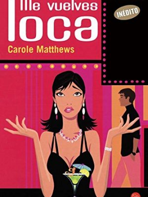 Me vuelves loca (spanish edition)