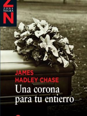 Una corona para mi entierro (spanish edition)
