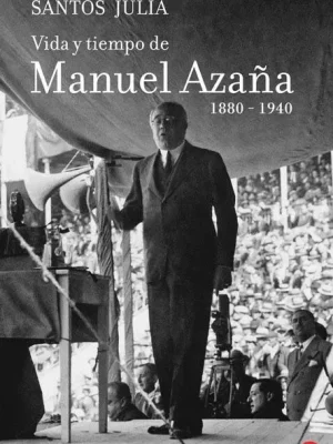 Vida y tiempo de manuel azaña
