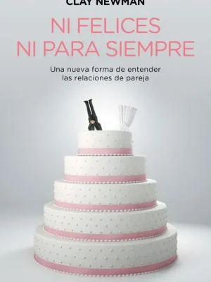 Ni felices ni para siempre