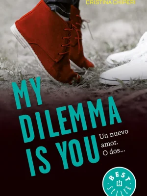 My dilemma is you. un nuevo amor. o dos... (serie my dilemma is you 1)