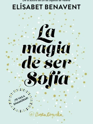 9788466343183_la-magia-de-ser-sofia-bilogia-sofia-1_front-2.webp La magia de ser sofía (bilogía sofía 1)
