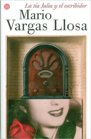 La tia julia y el escribidor / aunt julia and the scriptwriter (formato grande) (spanish edition)