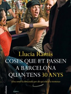Coses que et passen a barcelona quan tens trenta anys