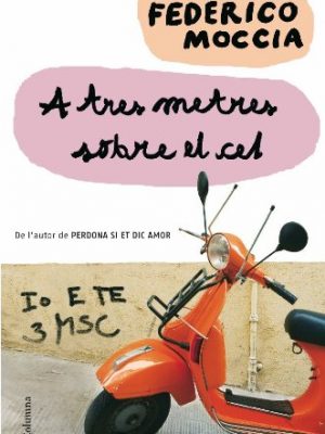 9788466409681_a-tres-metres-sobre-el-cel-classica-catalan-edition_front-1.jpg A tres metres sobre el cel (clàssica) (catalan edition)