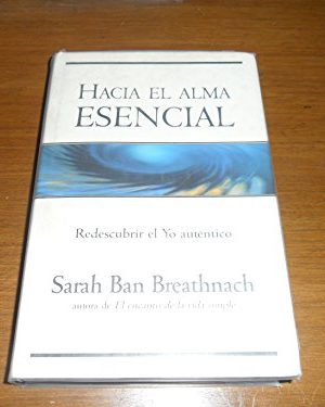 Hacia el alma esencial (spanish edition)