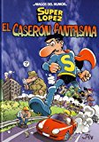 Superlópez. el caserón fantasma (magos del humor 90) (spanish edition)