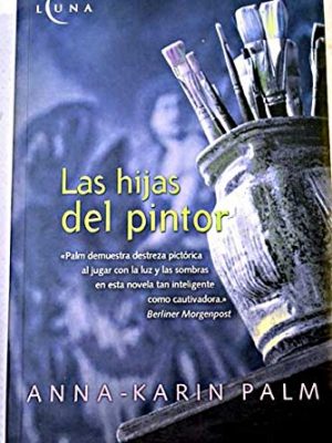 Las hijas del pintor (spanish edition)