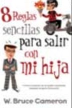 9788466611428_8-reglas-sencillas-para-salir-con-mi-hija-y-otros-consejos-de-un-padre-asediado-spanish-edition_front-2.jpg 8 reglas sencillas para salir con mi hija: y otros consejos de un padre asediado (spanish edition)