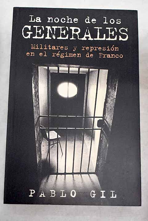 La noche de los generales: militares y represion en la epoca de franco