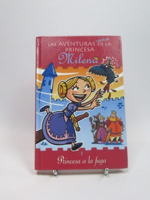 Princesa a la fuga (las aventuras reales de la princesa milena)