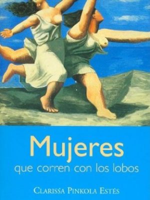 Mujeres que corren con los lobos (spanish edition)