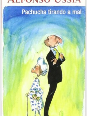 Pachucha tirando a mal: memorias marques sotoancho iv (byblos) (spanish edition)