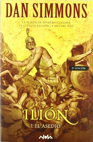 Ilion i. el asedio (ilion vol. i) (nova) (spanish edition)