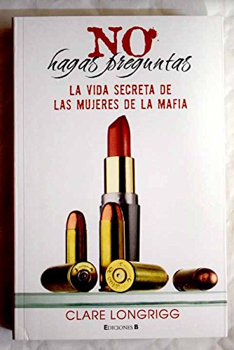 No hagas preguntas: la vida secreta de las mujeres de la mafia