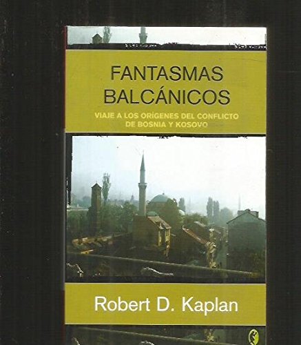 9788466621854_fantasmas-balcanicos-viaje-a-los-origenes-del-conflicto-de-bosnia-y-kosovo-byblos-spanish-edition_front-1.jpg Fantasmas balcanicos: viaje a los origenes del conflicto de bosnia y kosovo (byblos) (spanish edition)