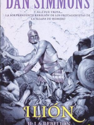 Ilion ii. la rebelion: parte de obra completa. vol. 2