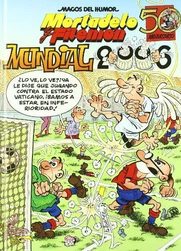 Mortadelo y filemón. mundial 2006 (magos del humor 110)