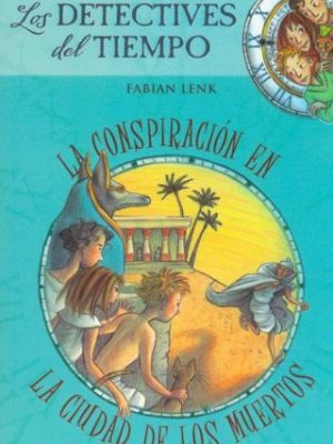 9788466628914_la-conspiracion-en-la-ciudad-de-los-muertos-detectives-del-tiempo-spanish-edition_front-1.jpg La conspiracion en la ciudad de los muertos (detectives del tiempo) (spanish edition)