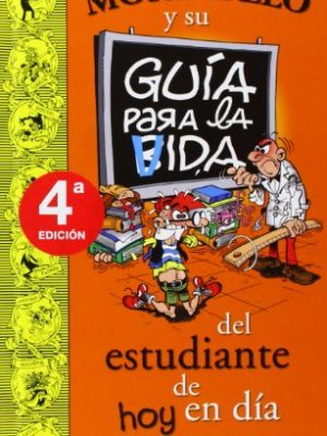 Mortadelo y su guía para la vida del estudiante de hoy en día (guías para la vida de mortadelo y filemón) (bruguera clásica) (spanish edition)