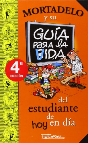 Mortadelo y su guía para la vida del estudiante de hoy en día (guías para la vida de mortadelo y filemón) (bruguera clásica) (spanish edition)