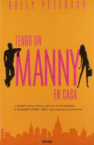 Tengo un manny en casa (spanish edition)