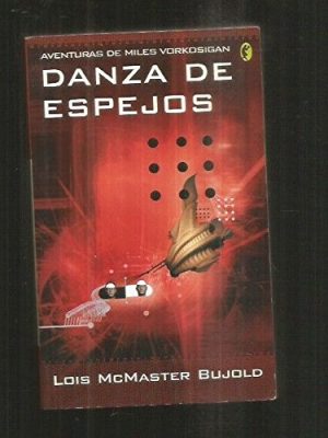 Danza de espejos: aventuras de miles vorkosigan