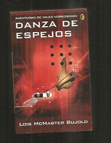 Danza de espejos: aventuras de miles vorkosigan