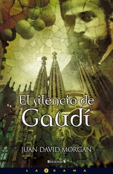 El silencio de gaudi (la trama) (spanish edition)